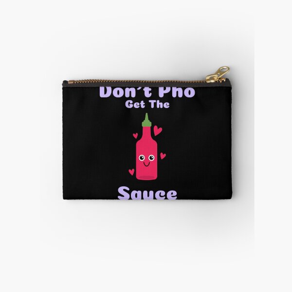 Item preview, Dont Pho Get The Sauce designed and sold by Adfinn.