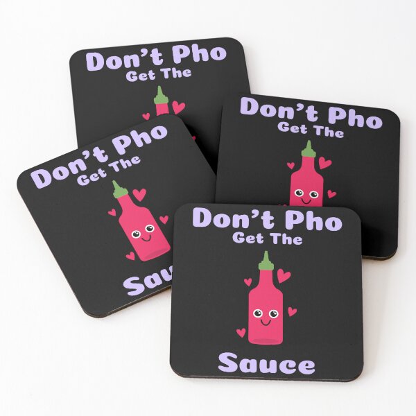 Item preview, Dont Pho Get The Sauce designed and sold by Adfinn.