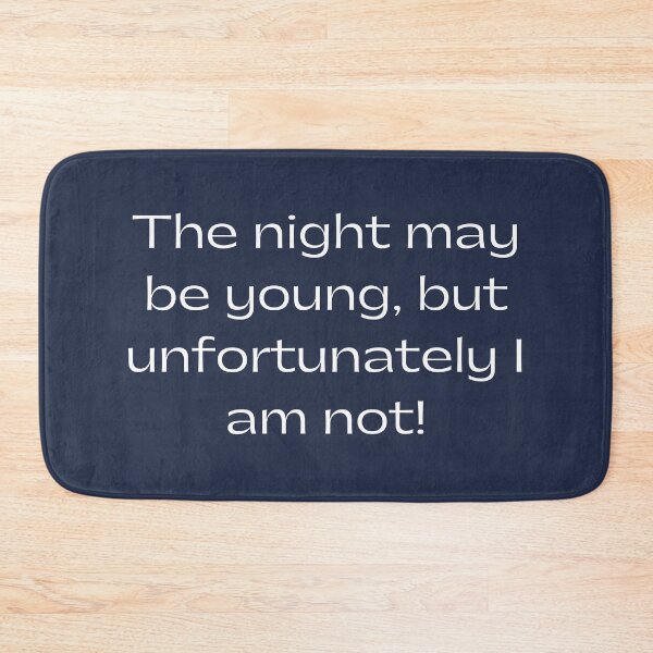 Item preview, The Night may be young, but unfortunately I am not designed and sold by SushiAnn.