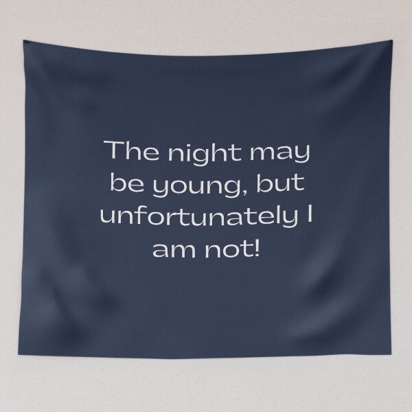 Item preview, The Night may be young, but unfortunately I am not designed and sold by SushiAnn.
