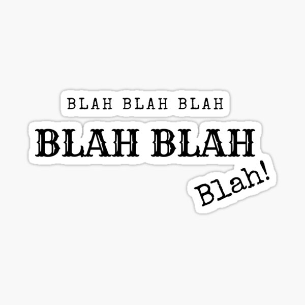 Blah Blah Sticker For Sale By Shanesil Redbubble