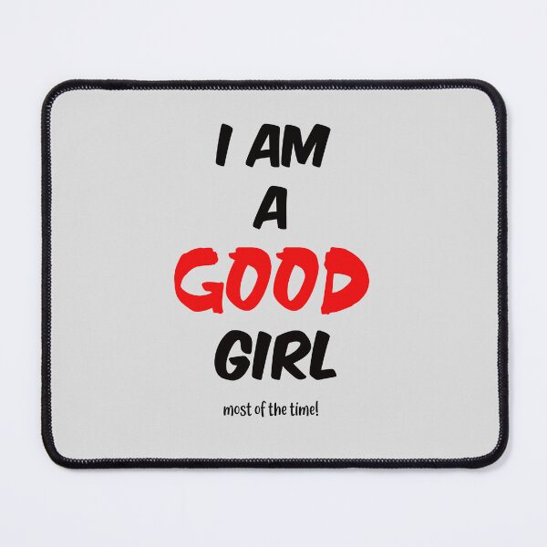 Item preview, I am a good girl (most of the time) - (+ View this design on 75+ products) designed and sold by Julien Hebbrecht.