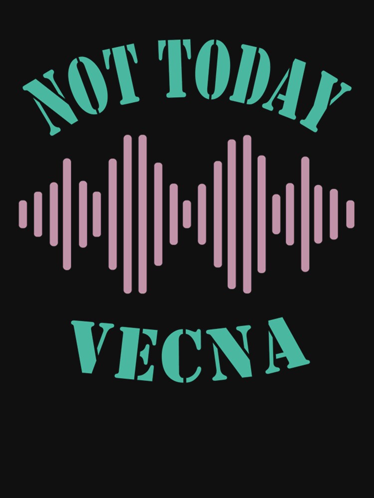 Discover Nope Not Today Vecna Just Dance Quotes   | Essential T-Shirt 