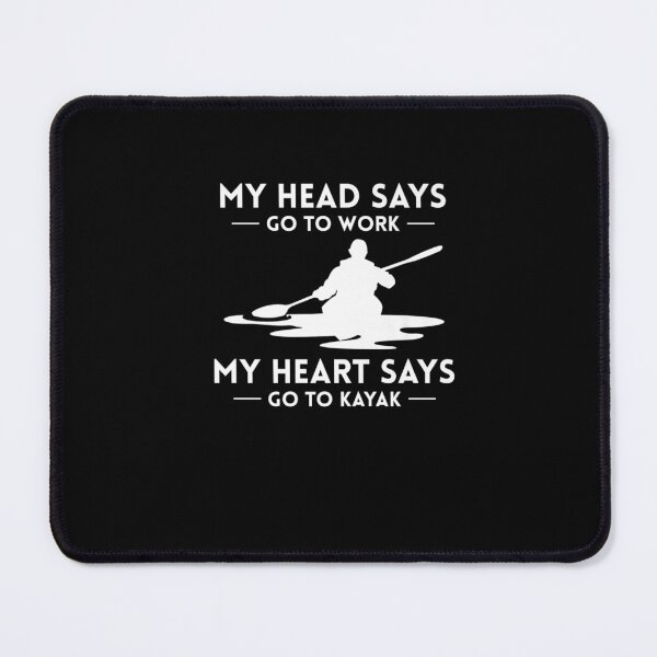 Item preview, My Head Says Go To Work My Heart Says Go To Kayak Premium designed and sold by NaudFarah.