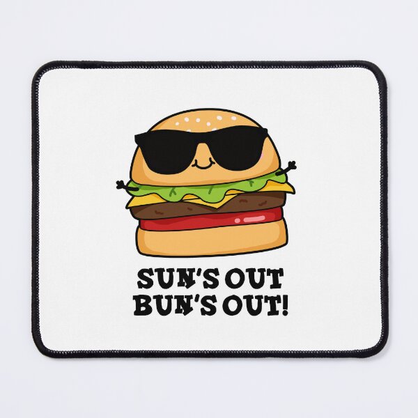 Item preview, Sun's Out Bun's Out Funny Burger Puns designed and sold by punnybone.