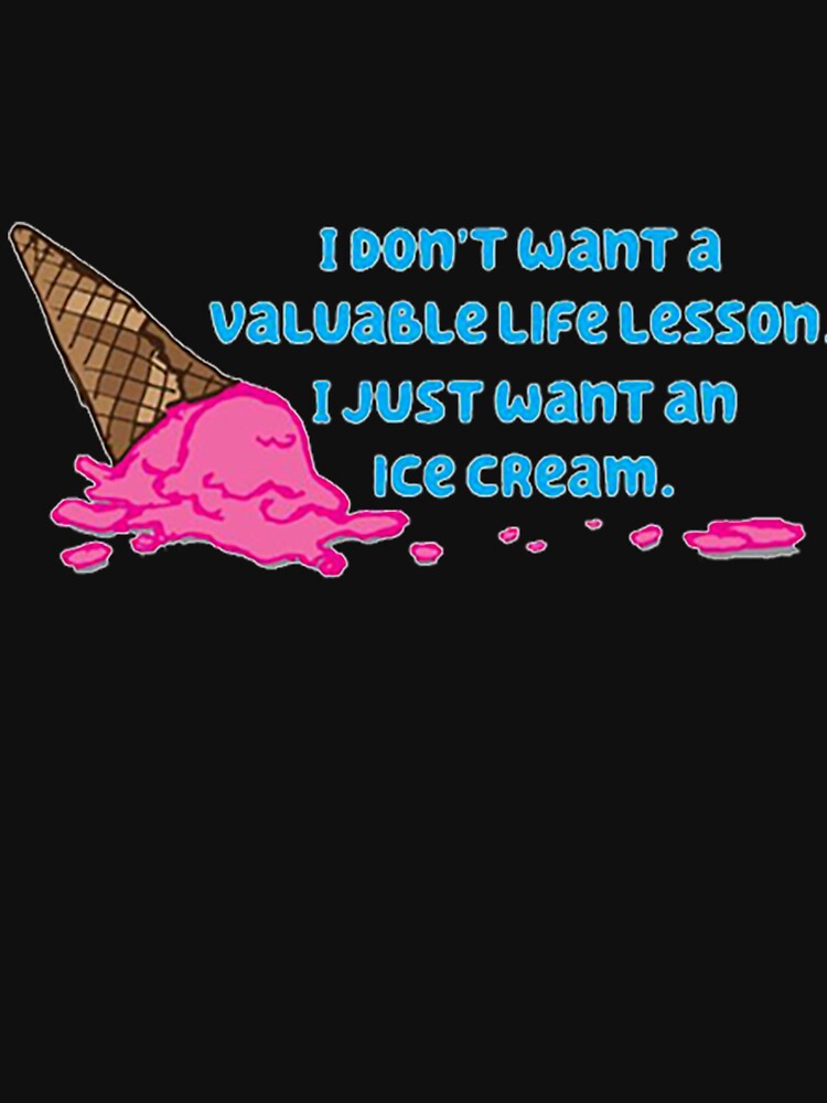 Thumbnail 7 of 7, Classic T-Shirt, I just want an ice cream designed and sold by zeynseli.
