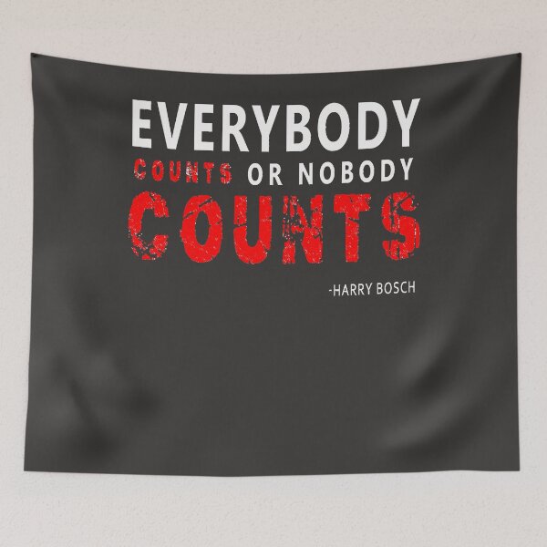 Item preview, Everybody counts or nobody counts Detective bosch designed and sold by RUTHANNEFLORES.
