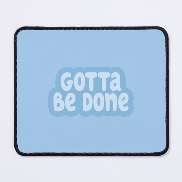 Item preview, Gotta Be Done (in blue) designed and sold by zeynseli.