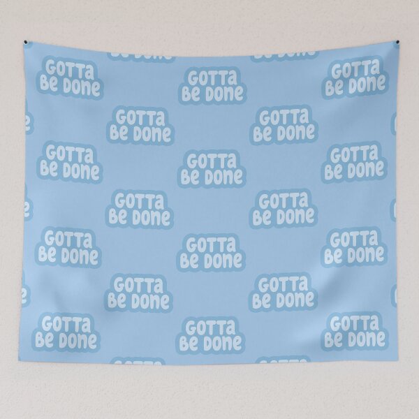 Item preview, Gotta Be Done (in blue) designed and sold by zeynseli.