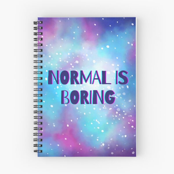 Item preview, Normal is Boring designed and sold by PanyaCreative.
