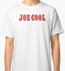 "Joe Cool" Classic T-Shirt