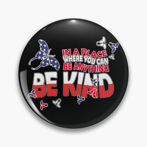 Item preview, In a Place Where You Can Be Anything Be Kind American Flag Butterflies designed and sold by MyThingNow.