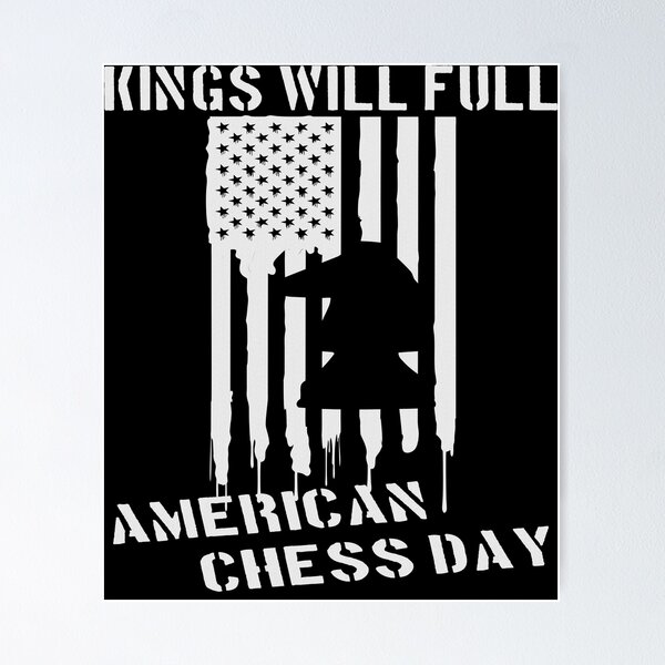 Item preview, King Will Fall American Chess Day designed and sold by printhappy4you.