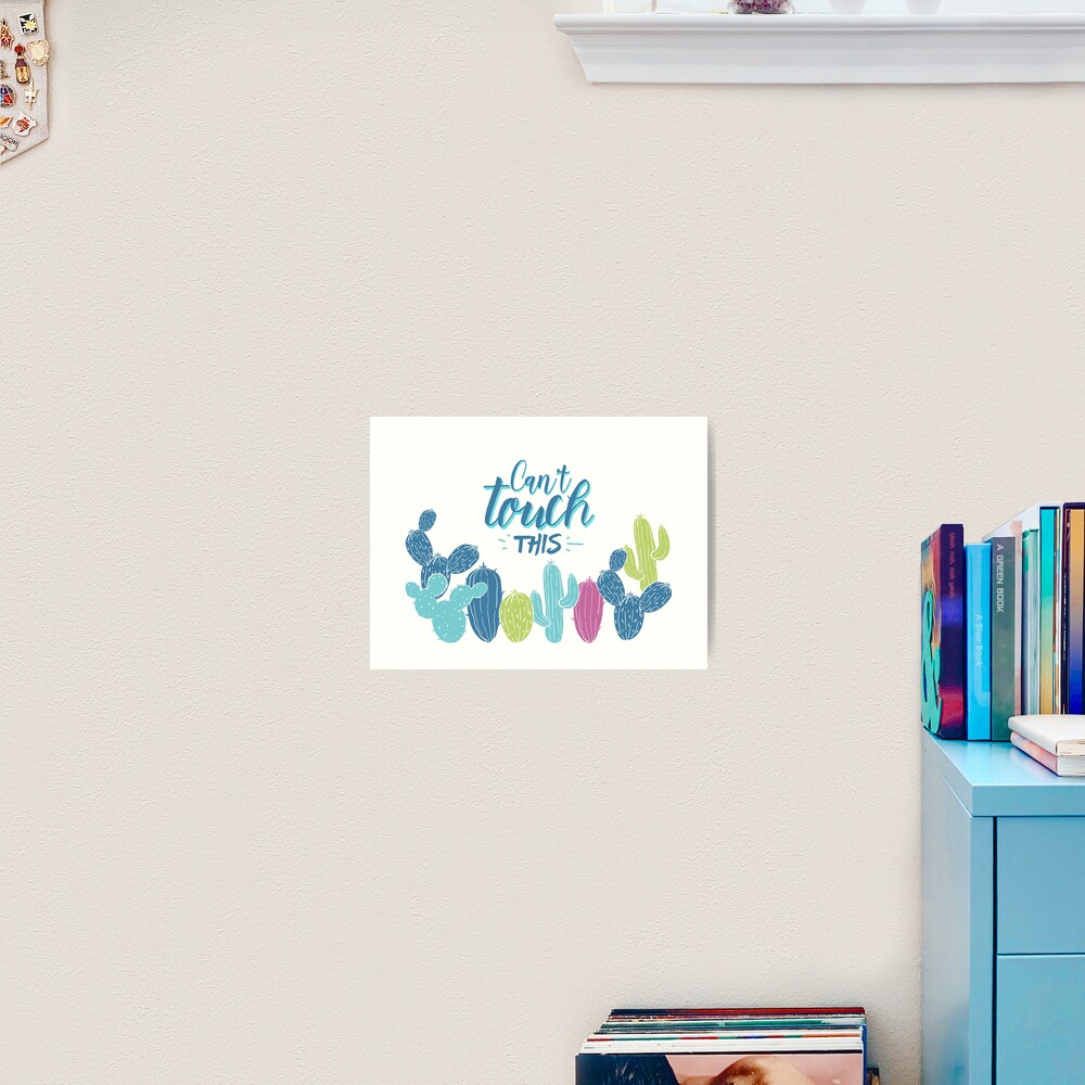 Can't touch this - Cactuses Art Print