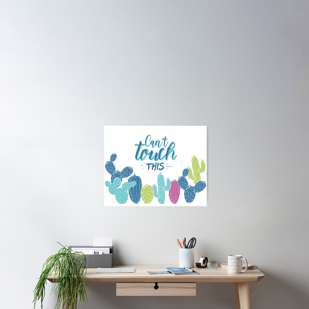Can't touch this - Cactuses Poster
