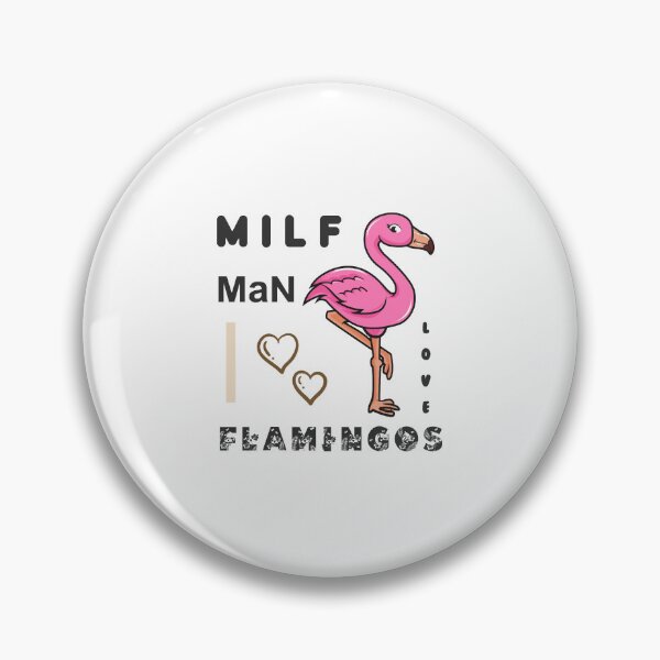 Artikelvorschau, MILF-Mann, ich liebe Flamingos entworfen und verkauft von haitran6382.