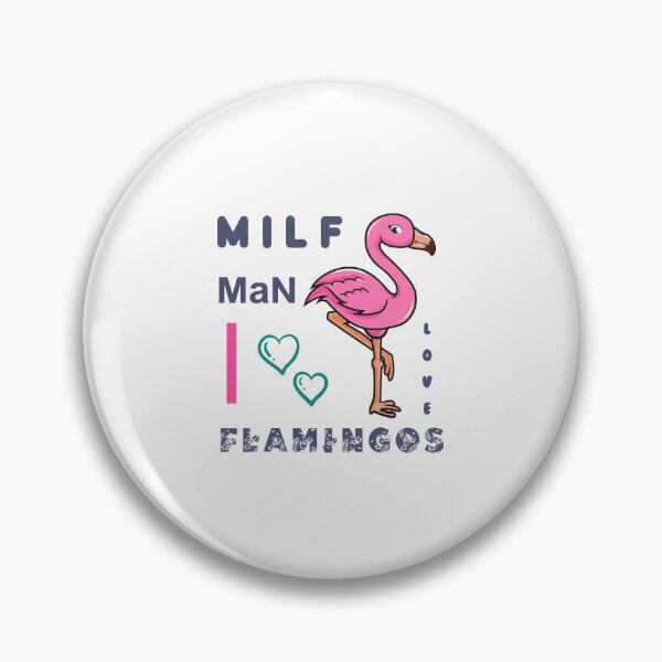Artikelvorschau, MILF-Mann, ich liebe Flamingos entworfen und verkauft von haitran6382.