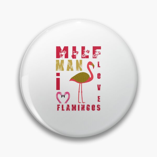 Artikelvorschau, MILF-Mann, ich liebe Flamingos entworfen und verkauft von haitran6382.