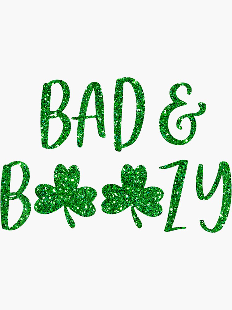Bad And Boozy Shirt Cute Shamrock Funny St Patricks Day Gift T-Shirt Bad And Boozy Shirt Cute Shamrock Funny St Patricks Day Gift T-Shirt
