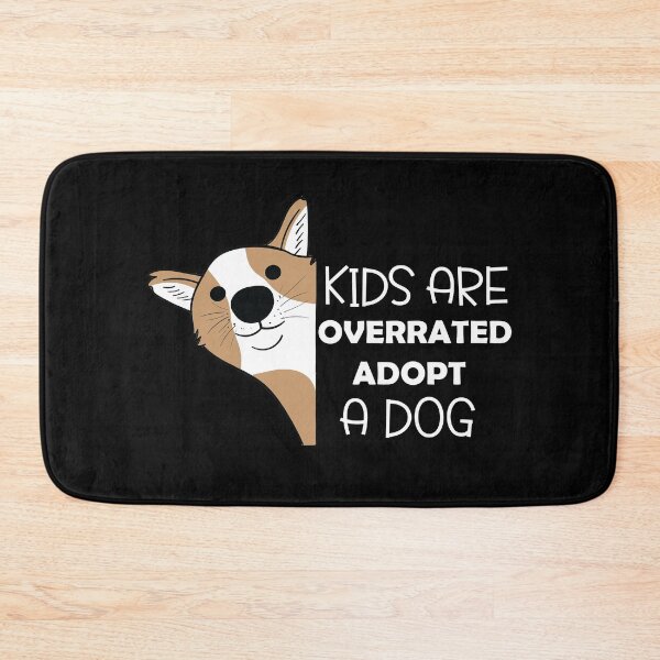 Item preview, Copy of Kids Are Overrated Adopt A Dog designed and sold by beefrancky.