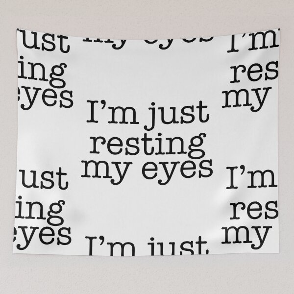 Item preview, I’m Just Resting My Eyes designed and sold by gobbieshoppe.