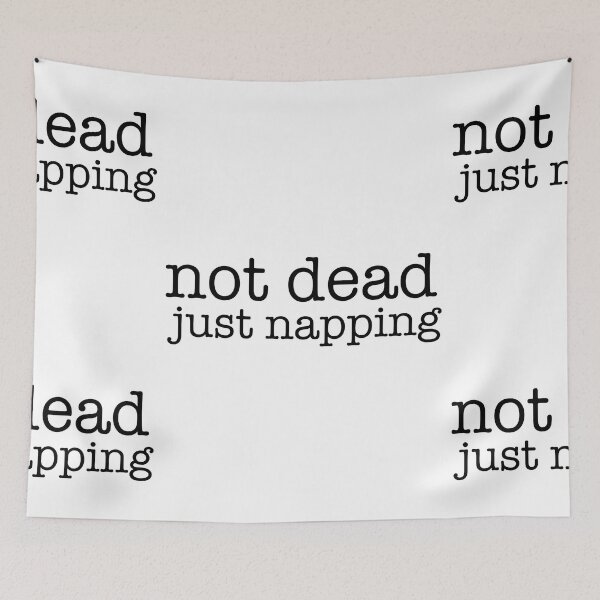 Item preview, Not Dead Just Napping designed and sold by gobbieshoppe.