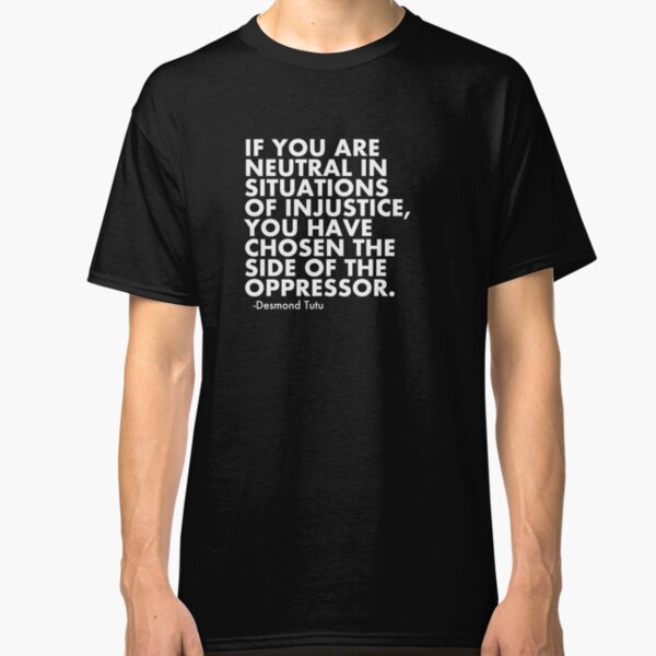 Human Rights Quote Protest Political Classic T-Shirt