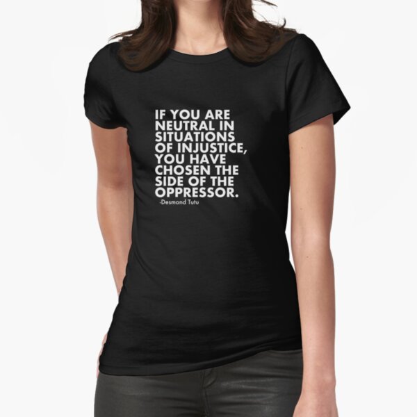 Human Rights Quote Protest Political Fitted T-Shirt