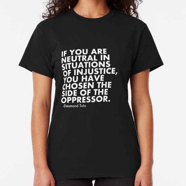 Human Rights Quote Protest Political Classic T-Shirt
