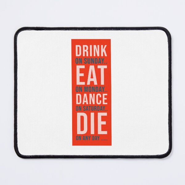 Item preview, Drink Eat Dance Die Funny Design designed and sold by RiyonArts.