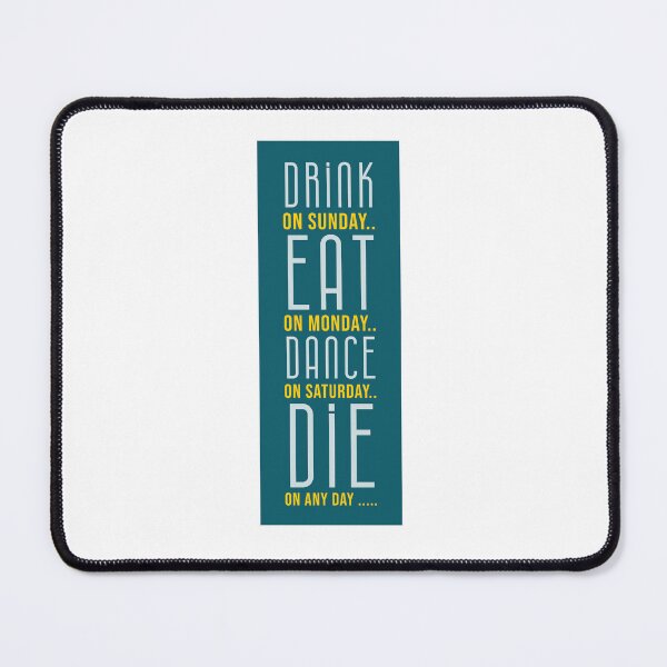 Item preview, Drink Eat Dance Die Funny Design designed and sold by RiyonArts.