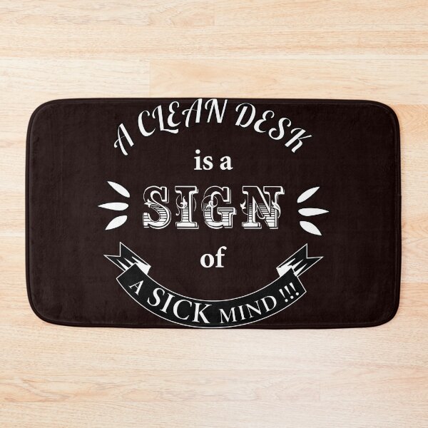 Item preview, A Clean Desk is A Sign of A Sick Mind Funny Quotes designed and sold by karyalangit.