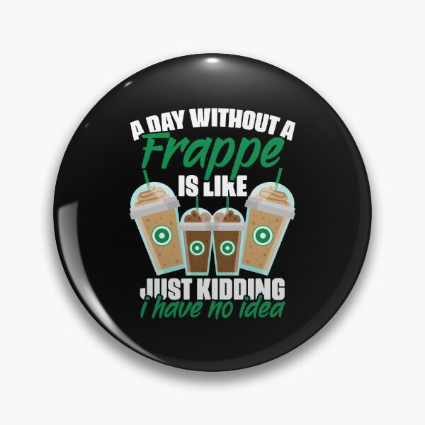 Item preview, A Day Without Funny Frappe Coffee Humor For A Caffeine Lover designed and sold by Nessshirts.