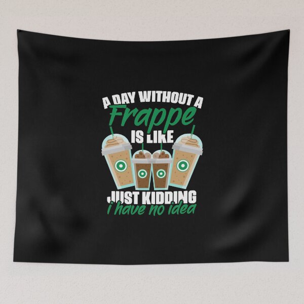 Item preview, A Day Without Funny Frappe Coffee Humor For A Caffeine Lover designed and sold by Nessshirts.
