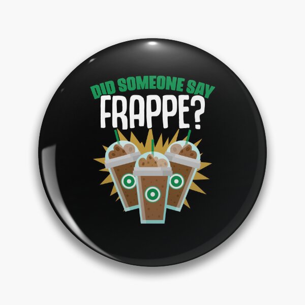 Item preview, Did Someone Say Funny Frappe Coffee Humor For Caffeine Lover designed and sold by Nessshirts.