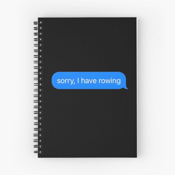 Item preview, Sorry I Have Rowing Text Message Black - Funny Gym designed and sold by GymWearDepot.