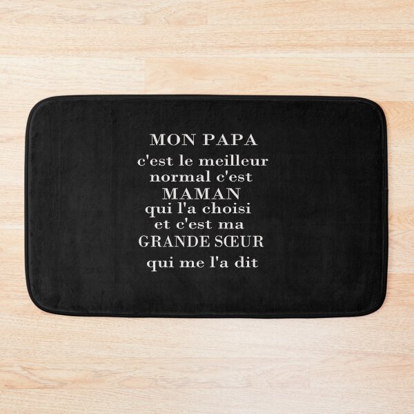 Item preview, Mon PAPA c'est le meilleur normal c'est MAMAN qui l'a choisi et c'est ma Grande sœur qui me l'a dit designed and sold by toufikpromo.