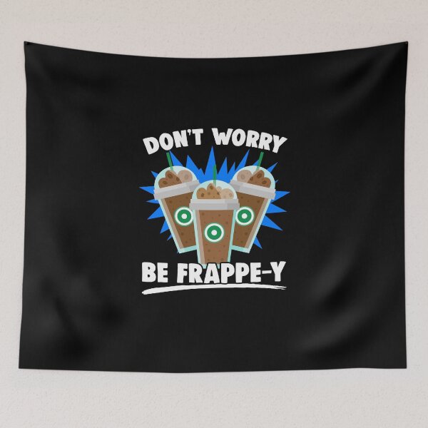 Item preview, Don't Worry Funny Frappe Coffee Humor For A Caffeine Lover designed and sold by Nessshirts.