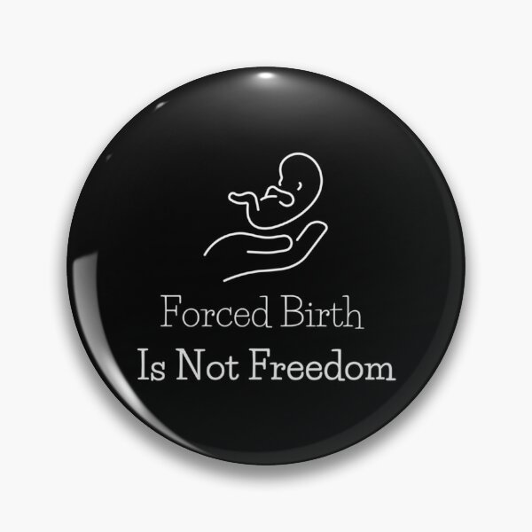 Item preview, Forced birth is not freedom      designed and sold by CasenOn.