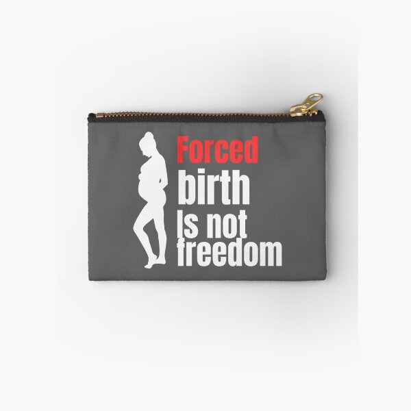 Item preview, Forced birth is not freedom      designed and sold by CasenOn.
