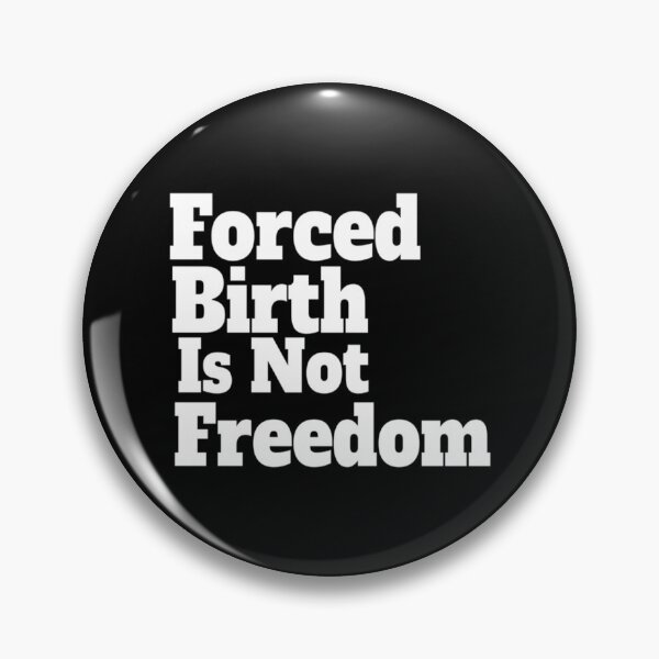Item preview, Forced Birth is not freedom   designed and sold by CasenOn.