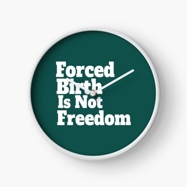 Item preview, Forced Birth is not freedom   designed and sold by CasenOn.