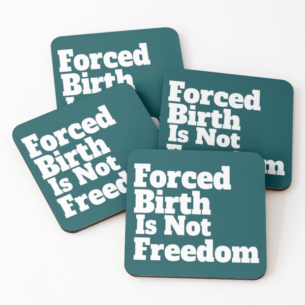 Item preview, Forced Birth is not freedom   designed and sold by CasenOn.