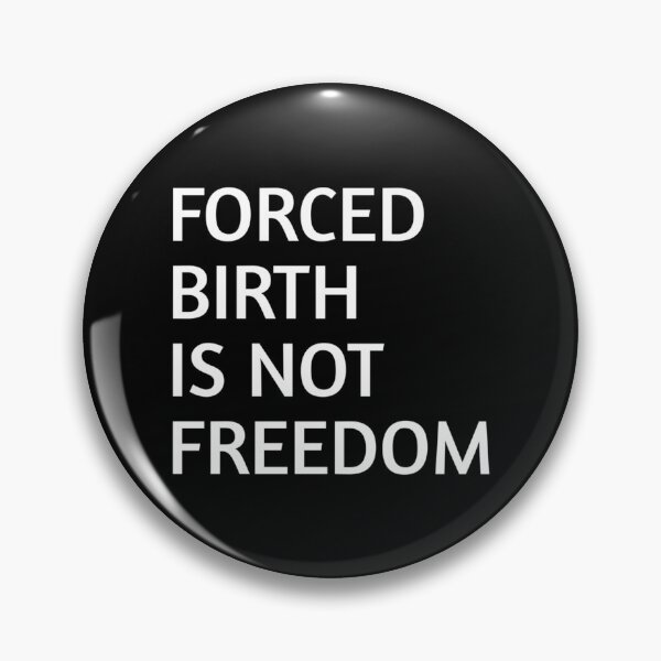 Item preview, Forced Birth is not freedom   designed and sold by CasenOn.