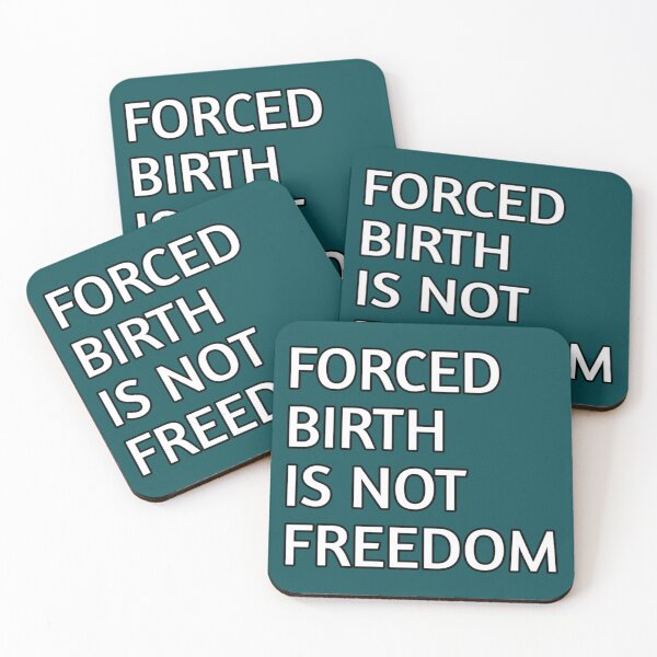 Item preview, Forced Birth is not freedom   designed and sold by CasenOn.
