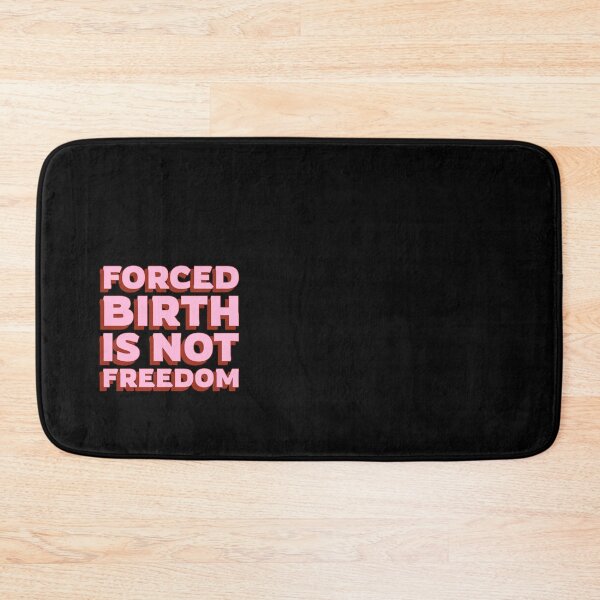 Item preview, Forced Birth is not freedom   designed and sold by CasenOn.