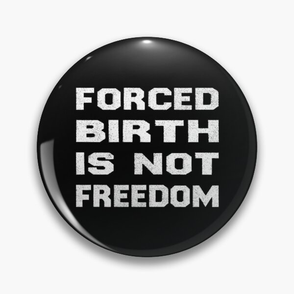 Item preview, Forced Birth is not freedom   designed and sold by CasenOn.