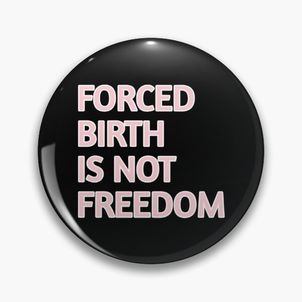 Item preview, Forced Birth is not freedom   designed and sold by CasenOn.