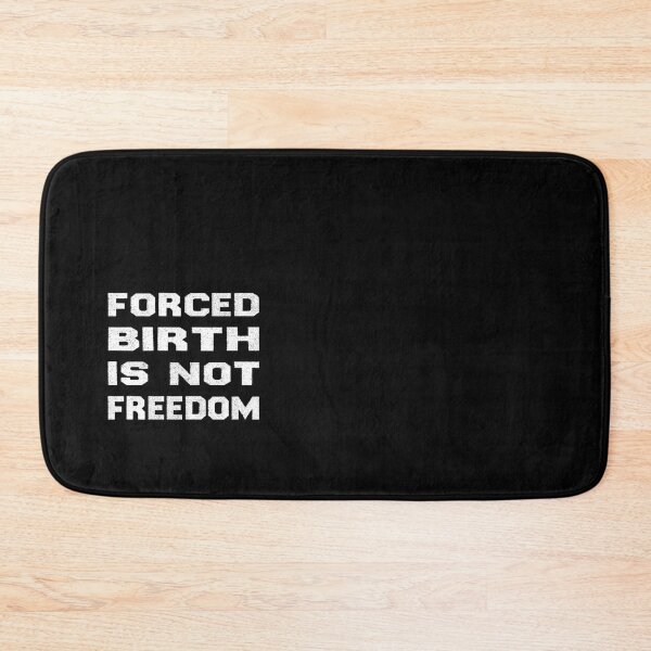 Item preview, Forced Birth is not freedom   designed and sold by CasenOn.