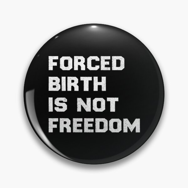 Item preview, Forced Birth is not freedom   designed and sold by CasenOn.